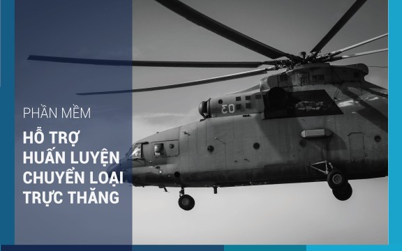 Phần mềm hỗ trợ huấn luyện chuyển loại trực thăng